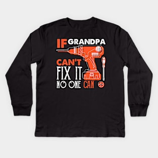 If Grandpa Can't fix it No One Can Shirt, Funny Father Shirt, Fathers Day Gift, Gift for Dad, Funny Dad Kids Long Sleeve T-Shirt